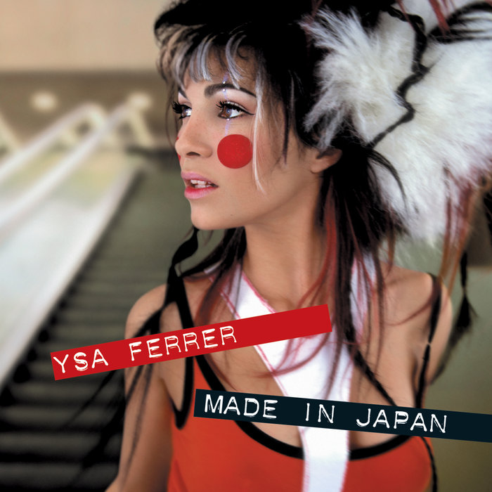 Made In Japan By Ysa Ferrer On MP3, WAV, FLAC, AIFF & ALAC At Juno.