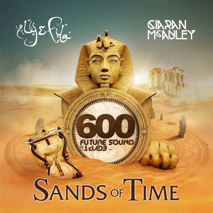 VARIOUS/ALY & FILA/CIARAN MCAULEY - Future Sound Of Egypt 600 - Sands Of Time