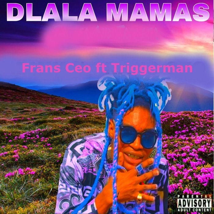 FRANS CEO feat TRIGGERMAN - Dlala Mamas
