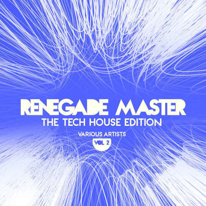 VARIOUS - Renegade Master (The Tech House Edition) Vol 2