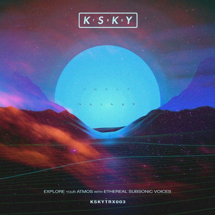 KSKY - Explore Your Atmos With Ethereal Subsonic Voices