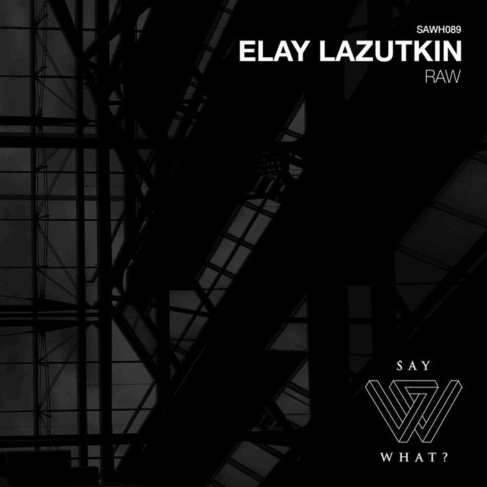 ELAY LAZUTKIN - Raw