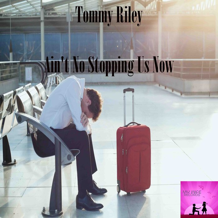 TOMMY RILEY - Ain't No Stoppin Us