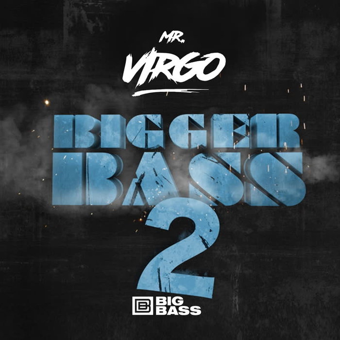 MR VIRGO - Bigger Bass 2