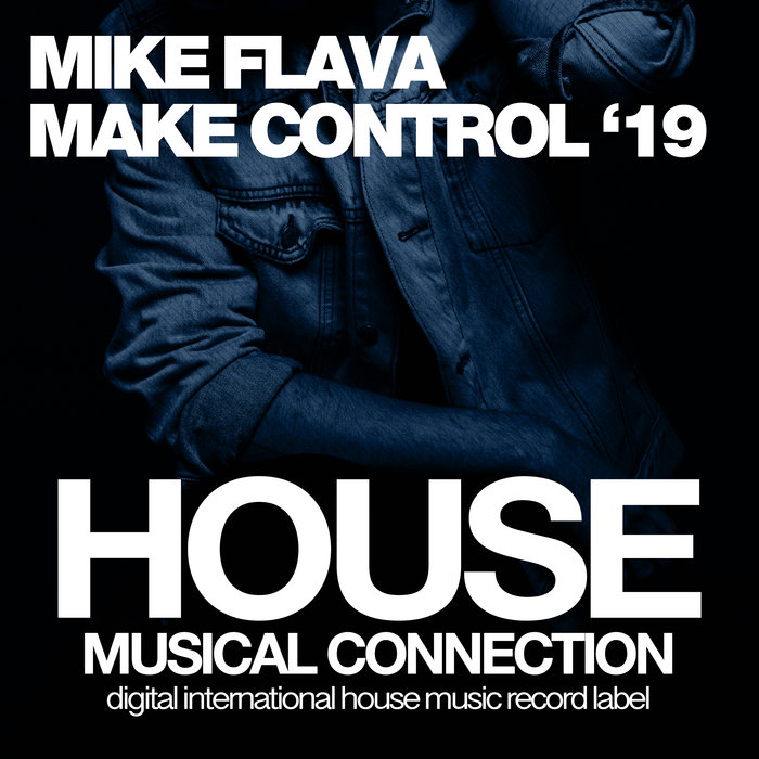 MIKE FLAVA - Make Control '19