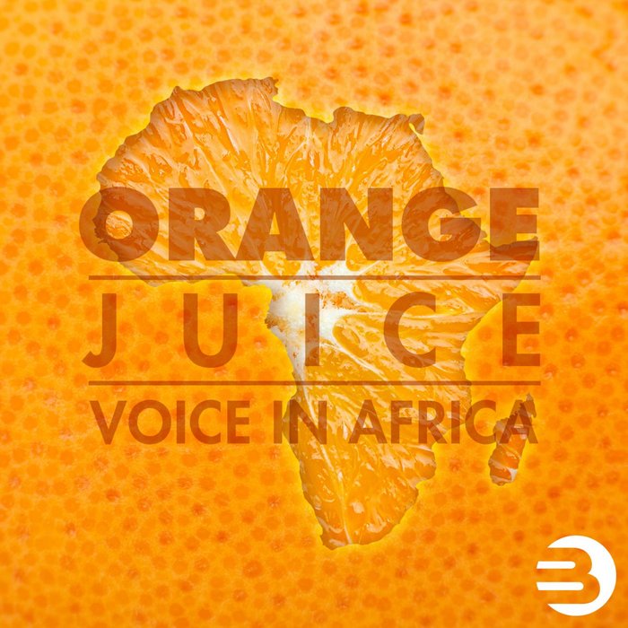 ORANGE JUICE - Voice In Africa