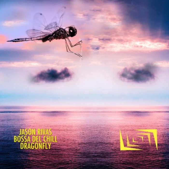 JASON RIVAS & BOSSA DEL CHILL - Dragonfly