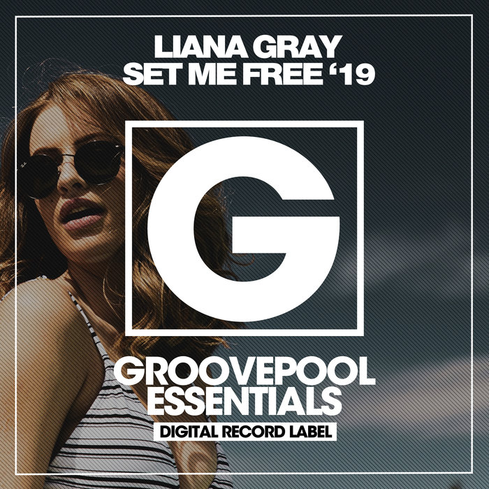 LIANA GRAY - Set Me Free '19