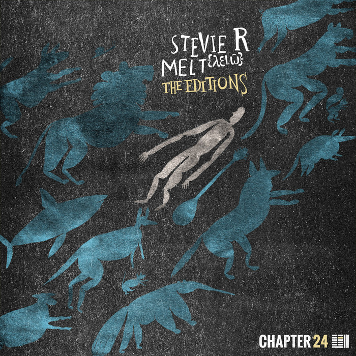 STEVIE R - Melt {The Editions}: Part I
