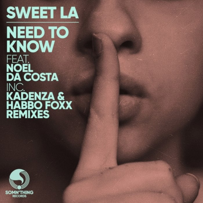 SWEET LA feat NOEL DA COSTA - Need To Know