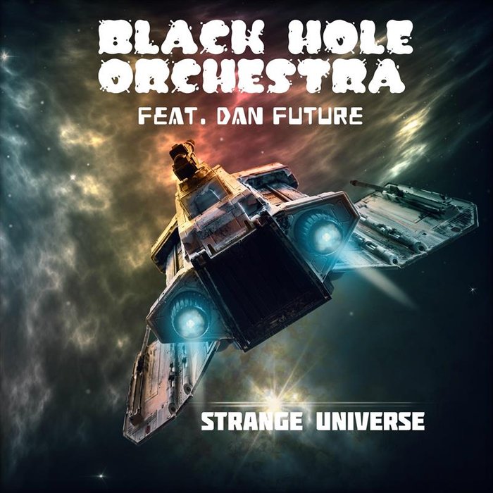 BLACK HOLE ORCHESTRA feat DAN FUTURE - Strange Universe