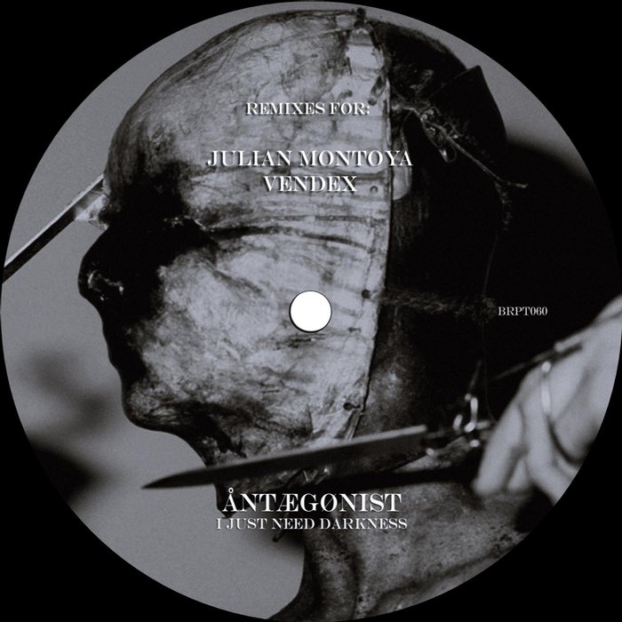 ANTAEGONIST - I Just Need Darkness (The Remixes I)