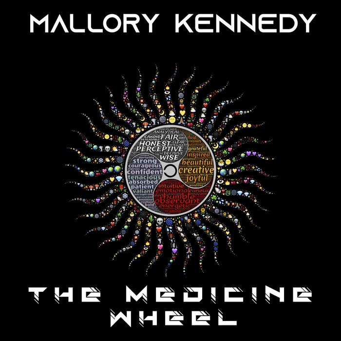 MALLORY KENNEDY - The Medicine Wheel