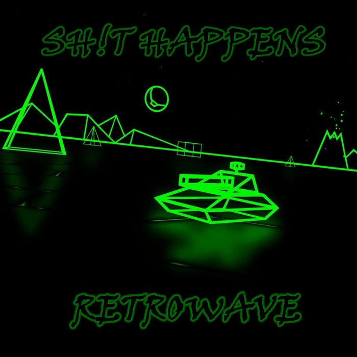 SH!T HAPPENS - Retrowave
