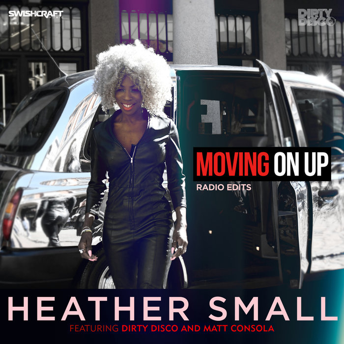 HEATHER SMALL feat DIRTY DISCO - Moving On Up (Radio Edits)