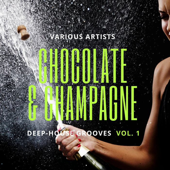 VARIOUS - Chocolate & Champagne (Deep-House Grooves) Vol 1