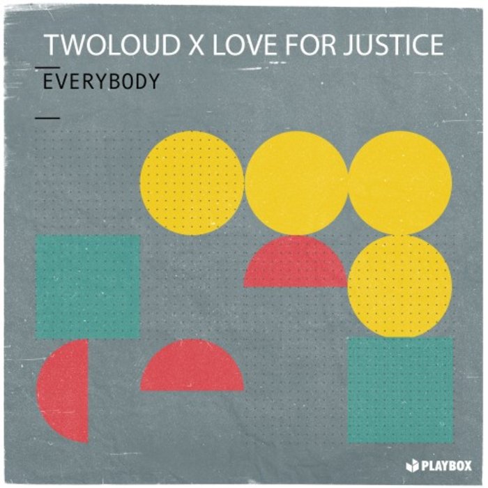 TWOLOUD & LOVE FOR JUSTICE - Everybody