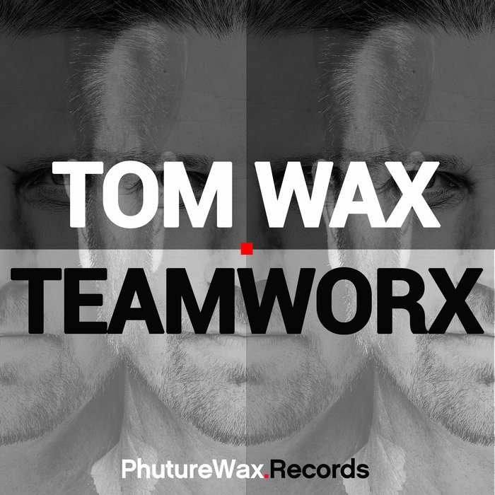 TOM WAX - TeamWorx