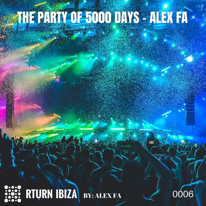 ALEX FA - The Party Of 5000 Days