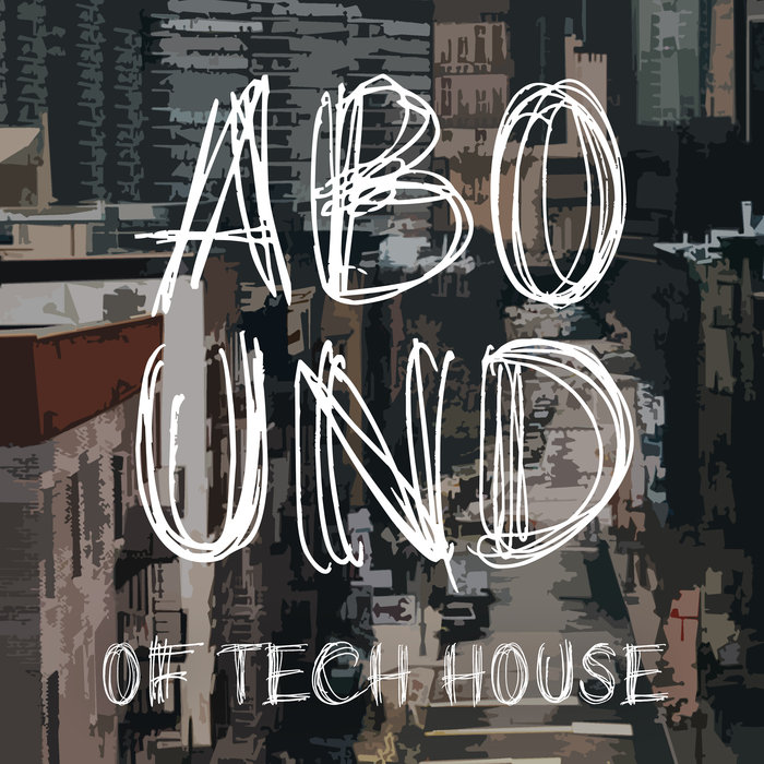 VARIOUS - Abound Of Tech House Part 9