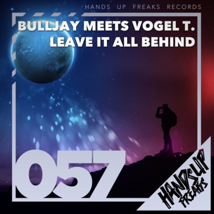 BULLJAY meets VOGEL T - Leave It All Behind