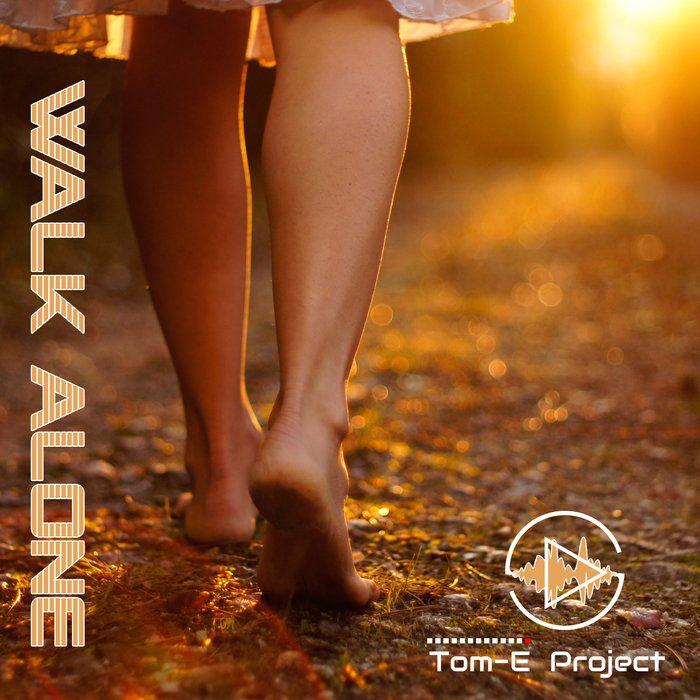 TOM-E PROJECT - Walk Alone