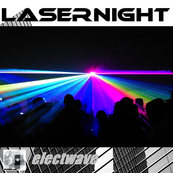 ELECTWAVE - Lasernight