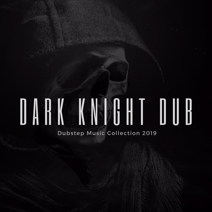 VARIOUS/D APOLLO - Dark Knight Dub - Dubstep Music Collection 2019