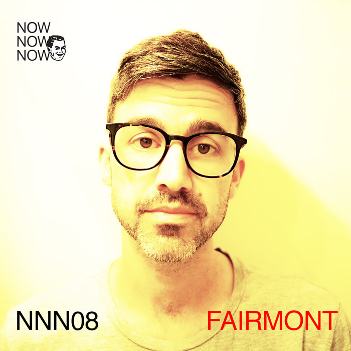 FAIRMONT - Me Me Me Present: Now Now Now 08 - Fairmont