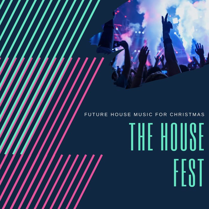 VARIOUS - The House Fest: Future House Music For Christmas