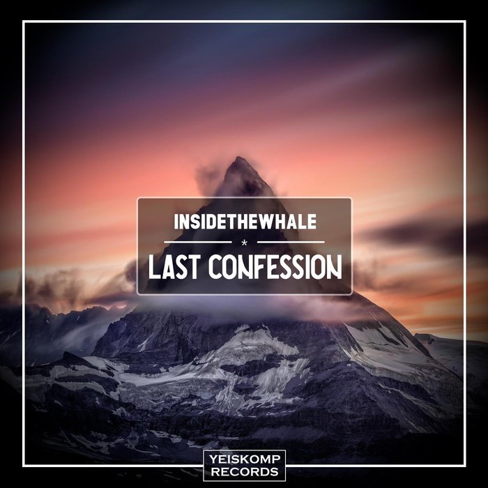 INSIDETHEWHALE - Last Confession