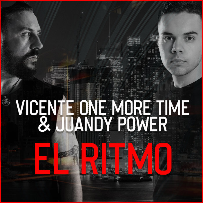 VICENTE ONE MORE TIME feat JUANDY POWER - El Ritmo