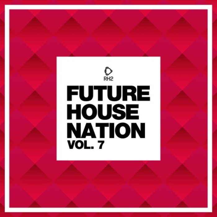 VARIOUS - Future House Nation Vol 7