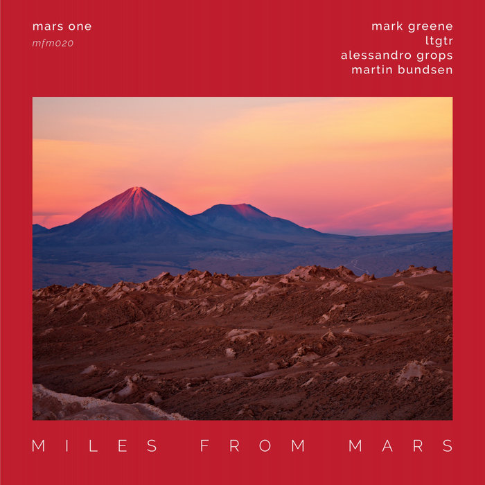MARK GREENE/LTGTR/ALESSANDRO GROPS/MARTIN BUNDSEN - Mars One