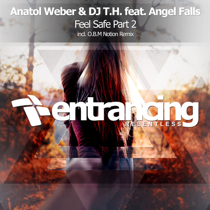 ANATOL WEBER & DJ TH feat ANGEL FALLS - Feel Safe, Pt. 2