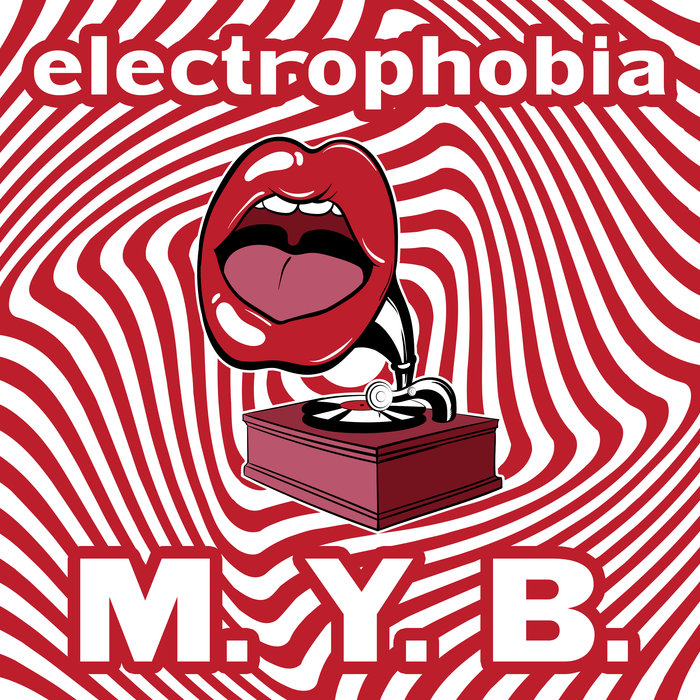 ELECTROPHOBIA - M. Y. B.