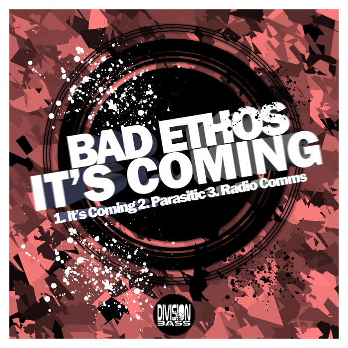 BAD ETHOS - It's Coming