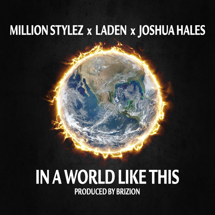 MILLION STYLEZ/LADEN/JOSHUA HALES - In A World Like This