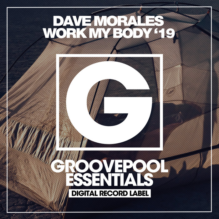 DAVE MORALES - Work My Body '19