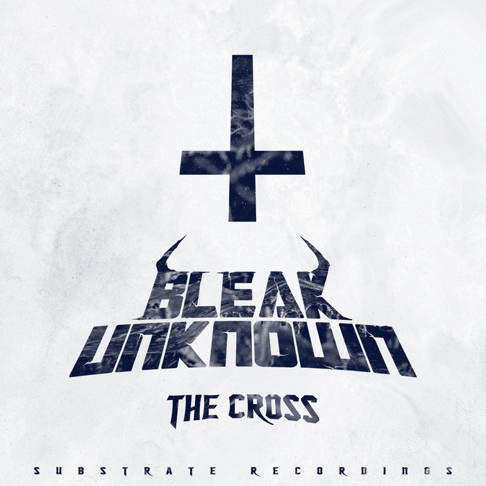 BLEAK UNKNOWN - The Cross