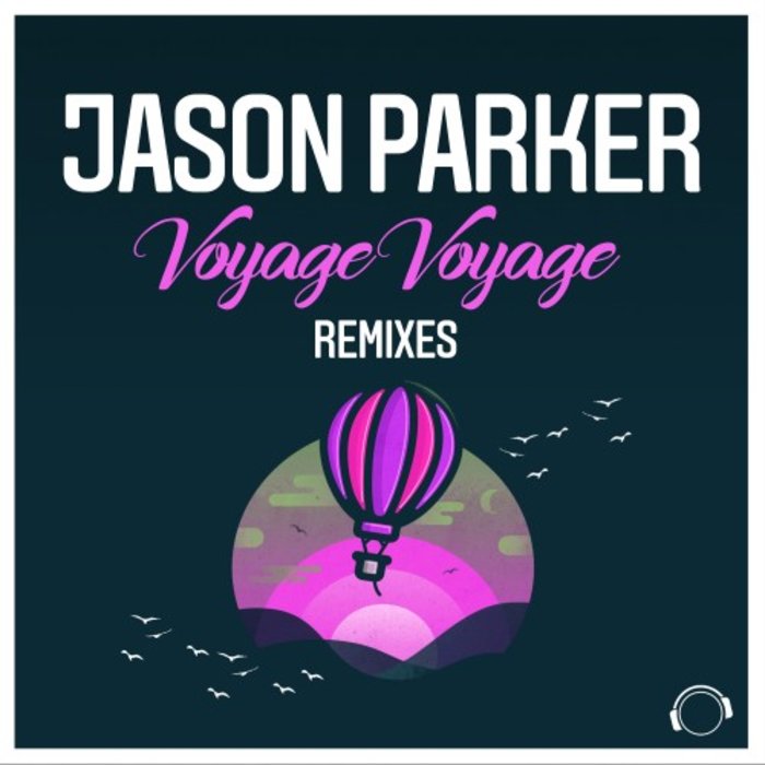 Jason Parker - Voyage Voyage (Remixes)