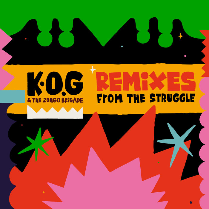K.O.G/THE ZONGO BRIGADE - Remixes From The Struggle