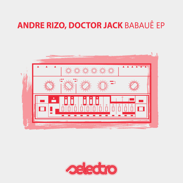 DOCTOR JACK/ANDRE RIZO - Babaue EP