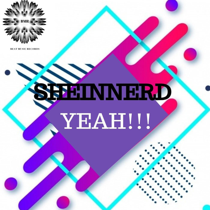 SHEINNERD - Yeah!!!