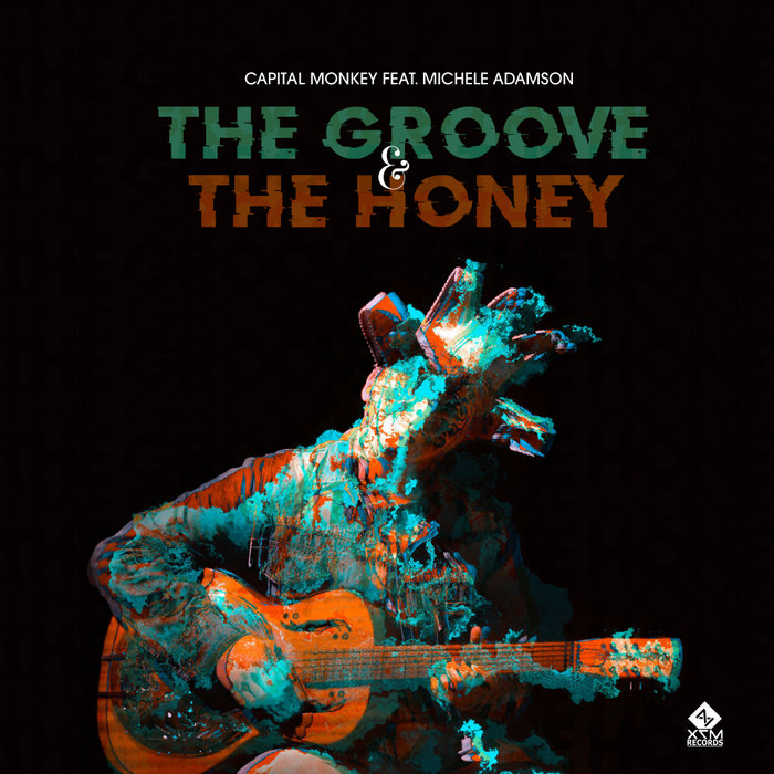 CAPITAL MONKEY feat MICHELE ADAMSON - The Groove & The Honey