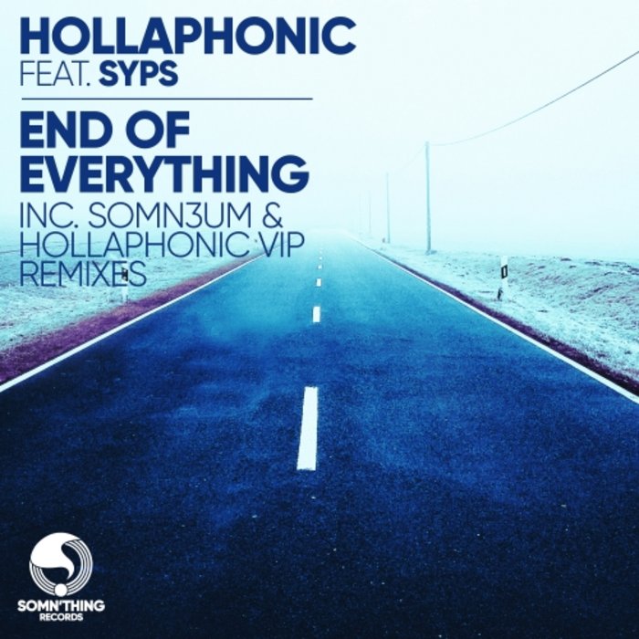 HOLLAPHONIC feat SYPS - End Of Everything (Remixes)