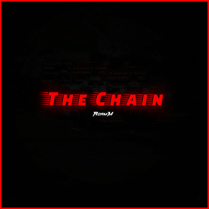 ADAM M - The Chain