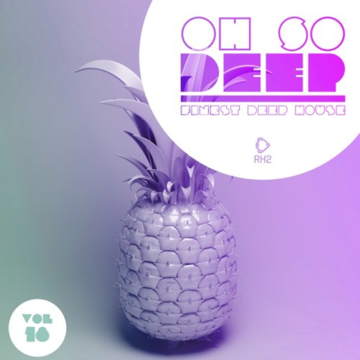 VARIOUS - Oh So Deep - Finest Deep House Vol 18