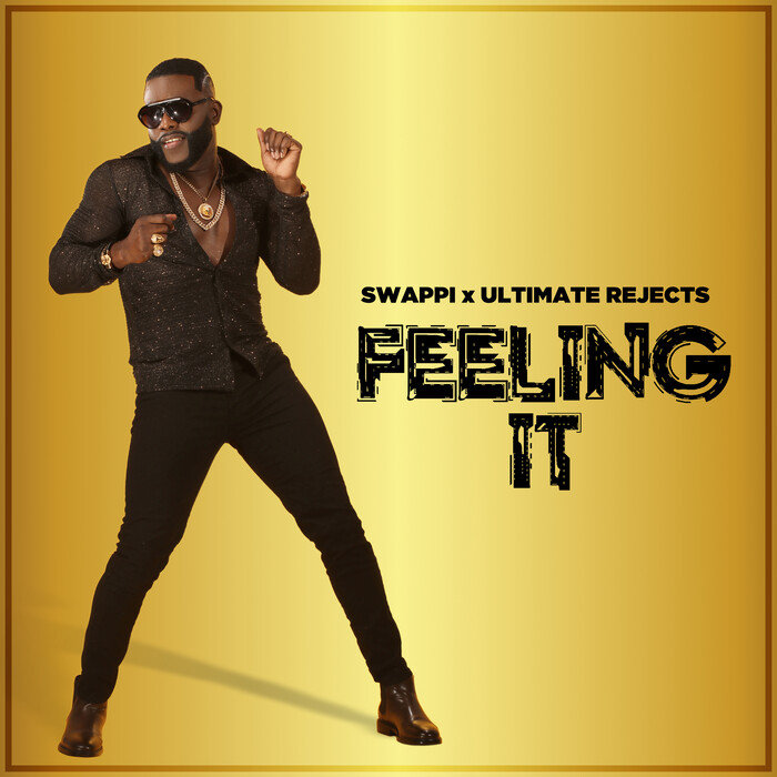 SWAPPI/ULTIMATE REJECTS - Feeling It
