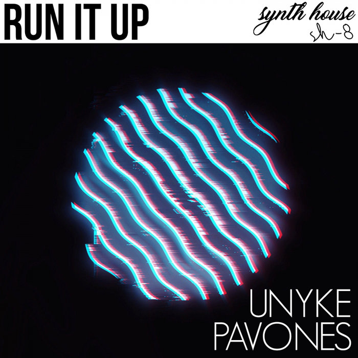 UNYKE/PAVONES - Run It Up